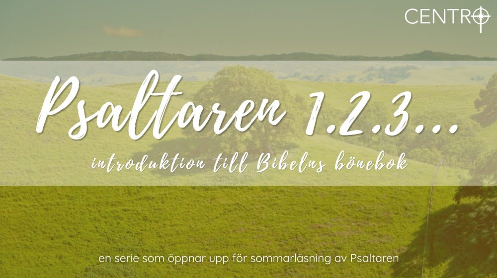 Psaltaren 1-2-3 del 3: Psalm 2 – Konspiration mot Gud och Guds makt